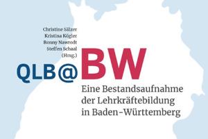 Das Bild zeigt einen Ausschnitt des Covers des Sammelbands QLB@BW - Eine Bestandsaufnahme der Lehrkräftebildung in Baden-Württemberg. Zu sehen ist der Titel des Bandes auf einem weißen Umriss des Landes Baden-Württemberg, der sich von einem hellblauen Untergrund abhebt. Rechts oben der Reihentitel QUalitätsoffensive Lehrerbildung konkret: Lehrkräftebildung in den Ländern, links die Namen der Herausgebenden.